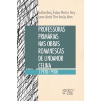 Professoras primárias nas obras romanescas de Lindanor Celina (1920-1930)