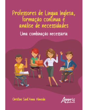 PROFESSORES DE LÍNGUA INGLESA, FORMAÇÃO CONTÍNUA E ANÁLISE DE NECESSIDADES: UMA COMBINAÇÃO NECESSÁRIA