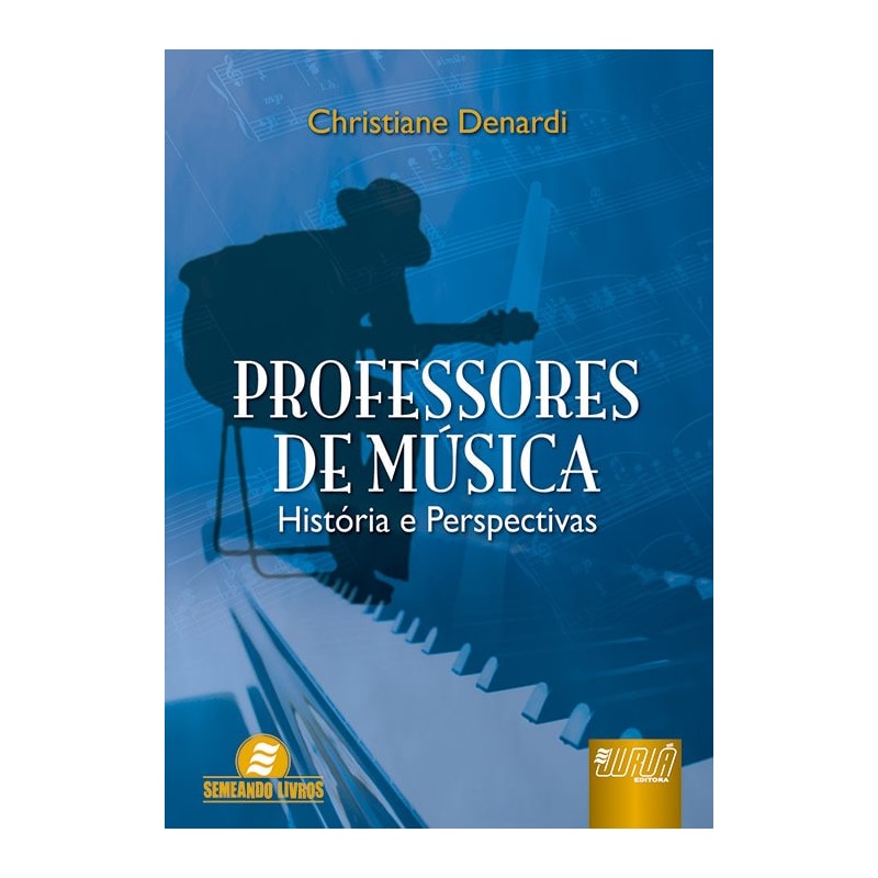 PROFESSORES DE MÚSICA - HISTÓRIA E PERSPECTIVAS