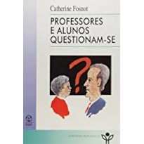 PROFESSORES E ALUNOS QUESTIONAM SE - 1ª