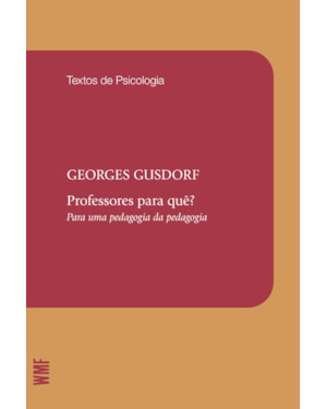 PROFESSORES PARA QUÊ?: PARA UMA PEDAGOGIA DA PEDAGOGIA