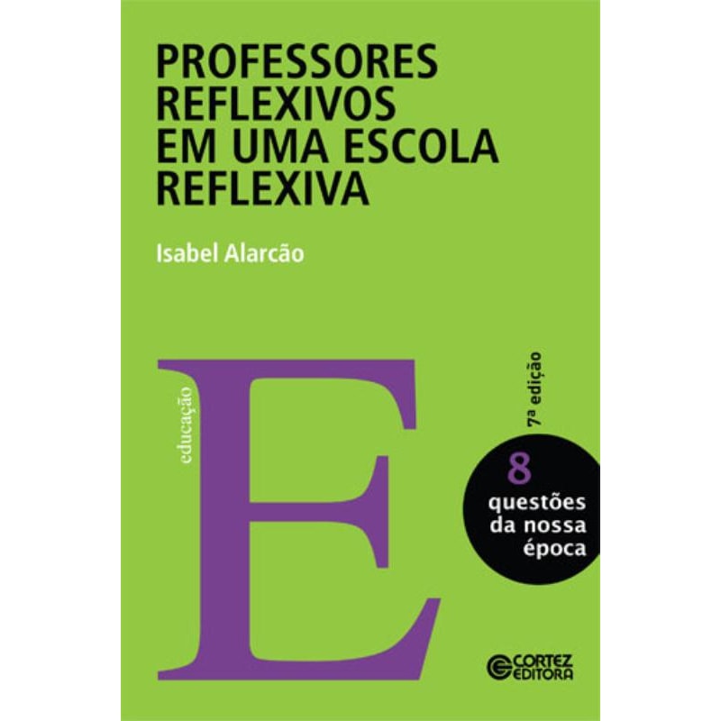 PROFESSORES REFLEXIVOS EM UMA ESCOLA REFLEXIVA