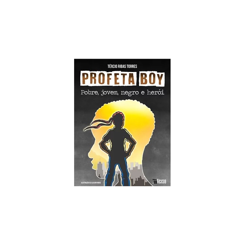 PROFETA BOY POBRE, JOVEM, NEGRO E HERÓI