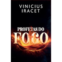 PROFETAS DO FOGO