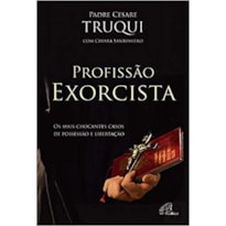 PROFISSÃO EXORCISTA - OS MAIS CHOCANTES CASOS DE POSSESSÃO E LIBERTAÇÃO