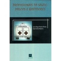 PROFISSIONAIS DA SAÚDE: PALCOS E BASTIDORES