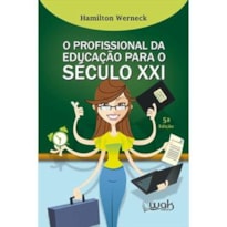 PROFISSIONAL DA EDUCACAO PARA O SECULO XXI, O