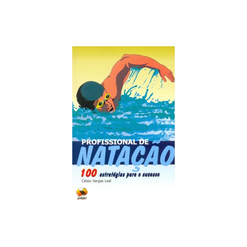 Profissional de natação. 100 estratégias para o sucesso