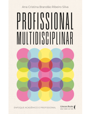 Profissional multidisciplinar: Enfoque acadêmico e profissional