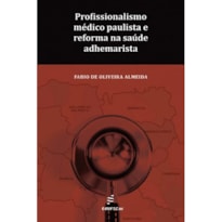 PROFISSIONALISMO MÉDICO PAULISTA E REFORMA NA SAÚDE