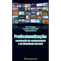 PROFISSIONALIZAÇÃO: CONSTRUÇÃO DO CONHECIMENTO E DA IDENTIDADE DOCENTE