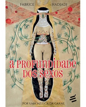 PROFUNDIDADE DOS SEXOS, A - POR UMA MÍSTICA DA CARNE
