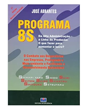 Programa 8s: da alta administração à linha de produção: o que fazer para aumentar o lucro?