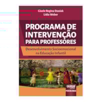 PROGRAMA DE INTERVENÇÃO PARA PROFESSORES - DESENVOLVIMENTO SOCIOEMOCIONAL NA EDUCAÇÃO INFANTIL