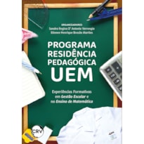 PROGRAMA RESIDÊNCIA PEDAGÓGICA UEM: EXPERIÊNCIAS FORMATIVAS EM GESTÃO ESCOLAR E NO ENSINO DE MATEMÁTICA