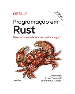 Programação em Rust: desenvolvimento de sistemas rápidos e seguros
