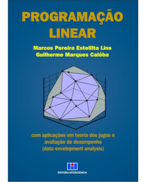 Programação linear: com aplicações em teoria dos jogos e avaliação de desempenho