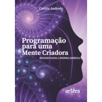 PROGRAMAÇÃO PARA UMA MENTE CRIADORA