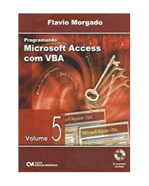 PROGRAMANDO MICROSOFT ACCESS COM VBA - VOLUME 05