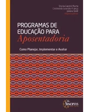 Programas de educação para aposentadoria: como planejar, implementar e avaliar