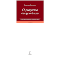 PROGRESSO DA IGNORÂNCIA, O - CARTAS DE UM TERRÁQUEO AO PLANETA BRASIL - VOLUME IX