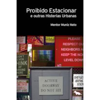 PROIBIDO ESTACIONAR: E OUTRAS HISTERIAS URBANAS