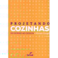 PROJETANDO COZINHAS: DO SONHO AO DESIGN