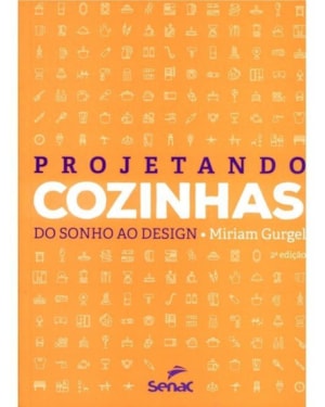 PROJETANDO COZINHAS: DO SONHO AO DESIGN