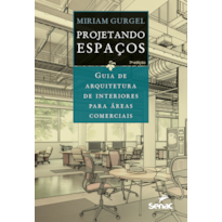 PROJETANDO ESPAÇOS: GUIA DE ARQUITETURA DE INTERIORES PARA ÁREAS COMERCIAIS