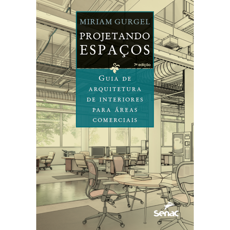 PROJETANDO ESPAÇOS: GUIA DE ARQUITETURA DE INTERIORES PARA ÁREAS COMERCIAIS