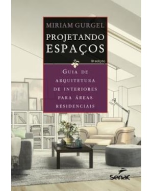 PROJETANDO ESPAÇOS: GUIA DE ARQUITETURA DE INTERIORES PARA ÁREAS RESIDENCIAIS