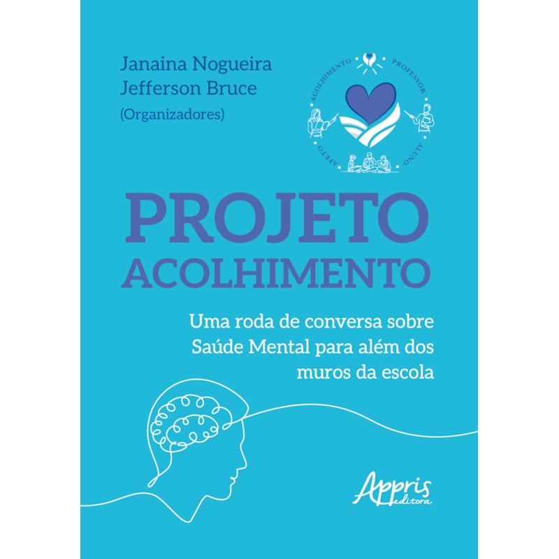 PROJETO ACOLHIMENTO: UMA RODA DE CONVERSA SOBRE SAÚDE MENTAL PARA ALÉM DOS MUROS DA ESCOLA