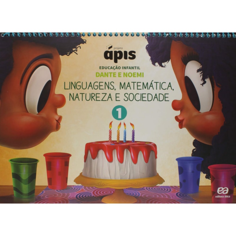 PROJETO ÁPIS - EDUCAÇÃO INFANTIL - VOLUME 1: LINGUAGENS, MATEMÁTICA, NATUREZA E SOCIEDADE