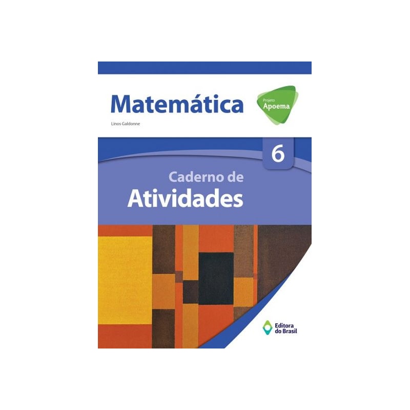PROJETO APOEMA MATEMÁTICA - CADERNO DE ATIVIDADES - 6º ANO - ENSINO FUNDAMENTAL II