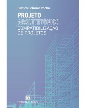 PROJETO ARQUITETÔNICO: COMPATIBILIZAÇÃO DE PROJETOS