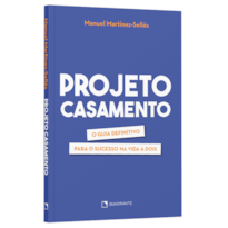 PROJETO CASAMENTO: UM GUIA DEFINITIVO PARA O SUCESSO NA VIDA A DOIS