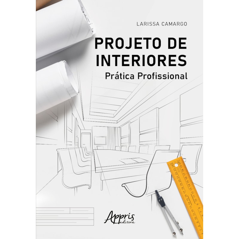 PROJETO DE INTERIORES: PRÁTICA PROFISSIONAL