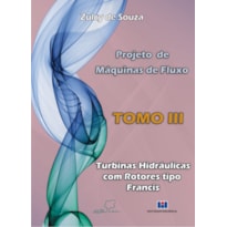 Projeto de máquinas de fluxo: turbinas hidráulicas com rotores tipo francis