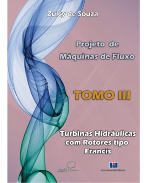 Projeto de máquinas de fluxo: turbinas hidráulicas com rotores tipo francis