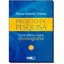 PROJETO DE PESQUISA - GUIA PRATICO PARA MONOGRAFIA