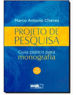 PROJETO DE PESQUISA - GUIA PRATICO PARA MONOGRAFIA