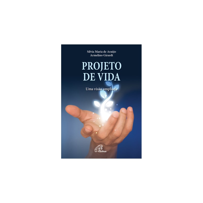 PROJETO DE VIDA: UMA VISÃO AMPLIADA