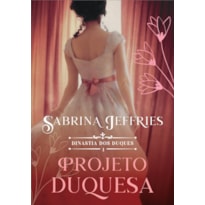 PROJETO DUQUESA (DINASTIA DOS DUQUES - LIVRO 1)