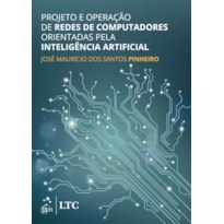 PROJETO E OPERAÇÃO DE REDES DE COMPUTADORES ORIENTADAS PELA INTELIGÊNCIA ARTIFICIAL