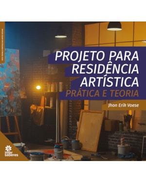 PROJETO PARA RESIDÊNCIA ARTÍSTICA: PRÁTICA E TEORIA
