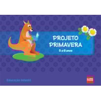 PROJETO PRIMAVERA - 5 A 6 ANOS