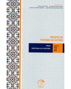 PROJETOS DE PASTORAL DA CULTURA - CADERNO 02