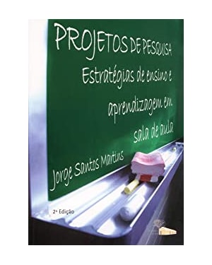 PROJETOS DE PESQUISA: ESTRATÉGIAS DE ENSINO E APRENDIZAGEM EM SALA DE AULA