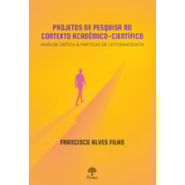 PROJETOS DE PESQUISA NO CONTEXTO ACADÊMICO-CIENTÍFICO: ANÁLISE CRÍTICA E PRÁTICAS DE LEITURA/ESCRITA