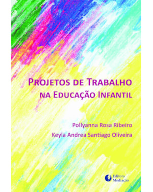 PROJETOS DE TRABALHO NA EDUCAÇÃO INFANTIL